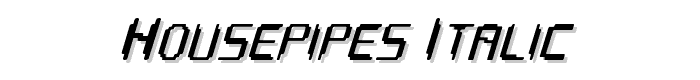 HOUSEPIPES Italic font